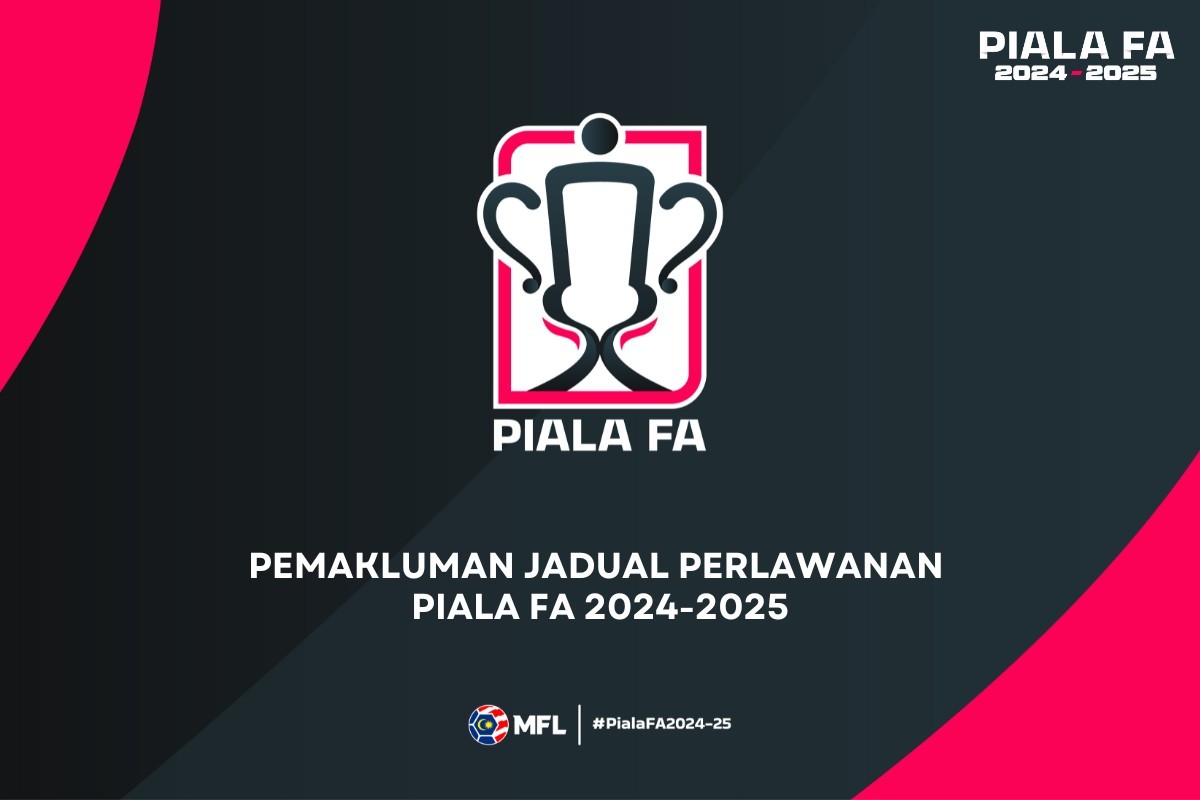 Malaysian Football League - PEMAKLUMAN JADUAL PERLAWANAN PIALA FA 2024-2025