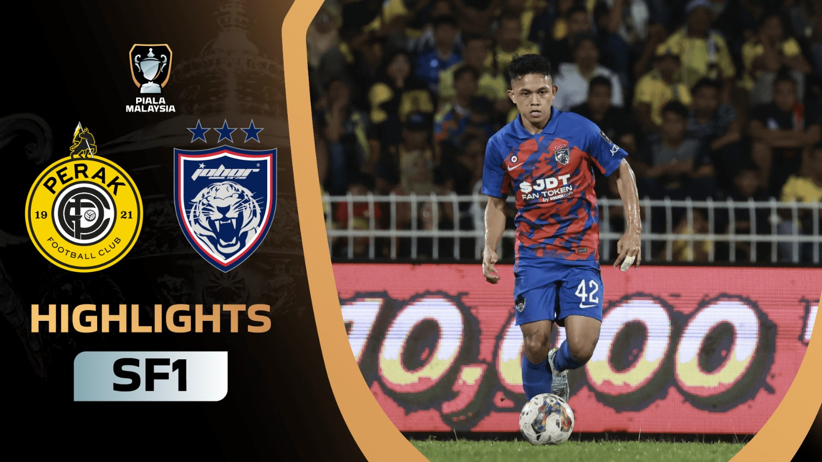 Malaysian Football League Perak FC 14 Johor Darul Ta'zim PM SF1